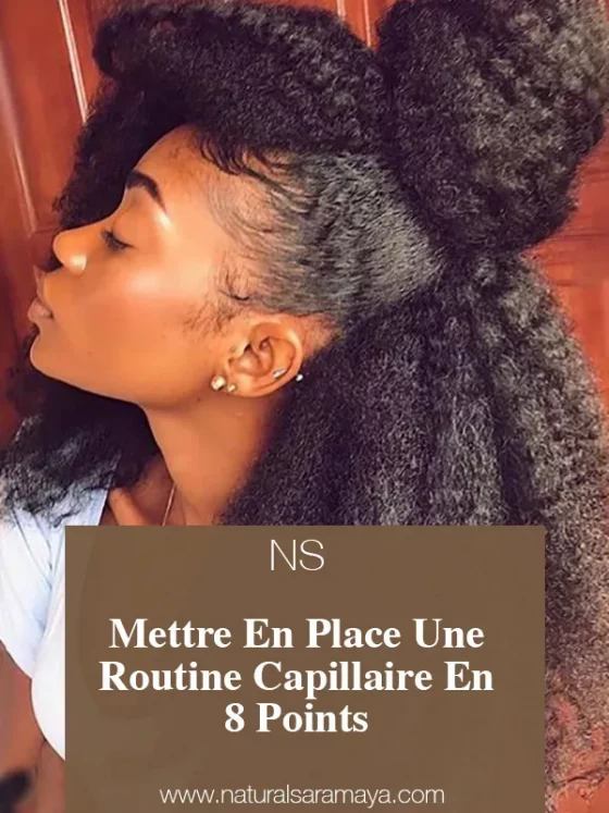 Mettre En Place Une Routine Capillaire En 8 Points.