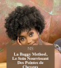 La Baggy Method, le soin nourrissant des pointes des cheveux crépus/afro.
