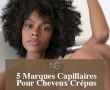 5 Marques Capillaires pour Cheveux Défrisés.