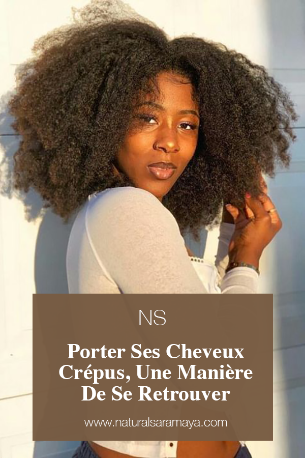 Porter Ses Cheveux Crépus, Une Manière  De Se Retrouver.