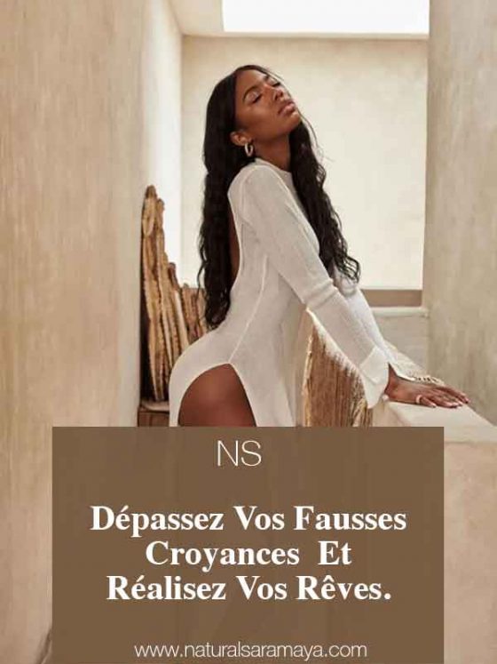 Dépassez Vos Fausses Croyances Personnelles Et Réalisez Vos Rêves.