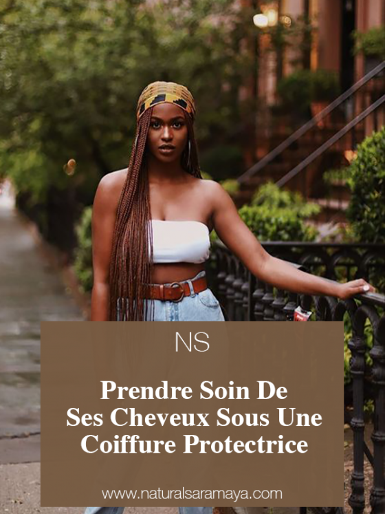 Prendre soin de ses cheveux  crépus/afro sous une coiffure protectrice.