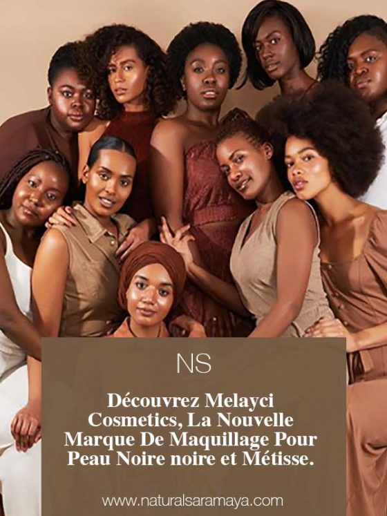 Découvrez Melayci Cosmetics, la nouvelle marque de maquillage pour peau Noire noire et Métisse.