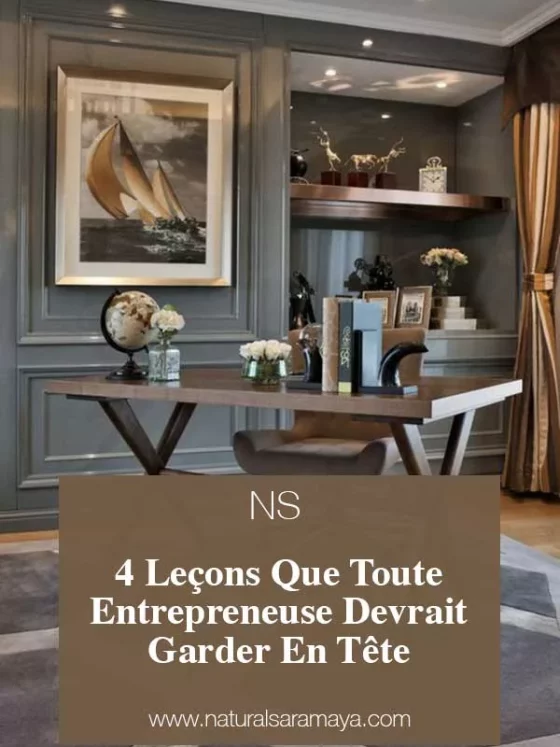 4 Leçons Que Toute Entrepreneuse Devrait Garder En Tête.
