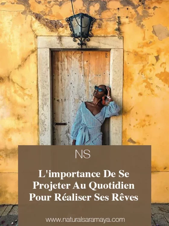 L&rsquo; importance De Se Projeter Au Quotidien Pour Réaliser Ses Rêves.