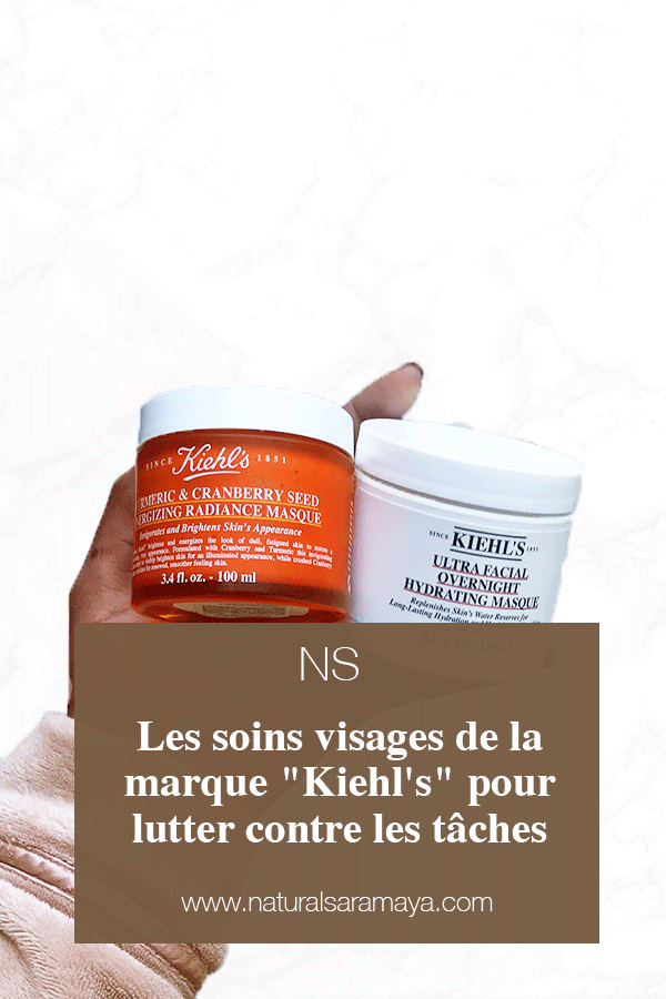 Les soins visages de la marque “Kiehl’s” pour lutter contre les tâches noires. (Mon Avis)