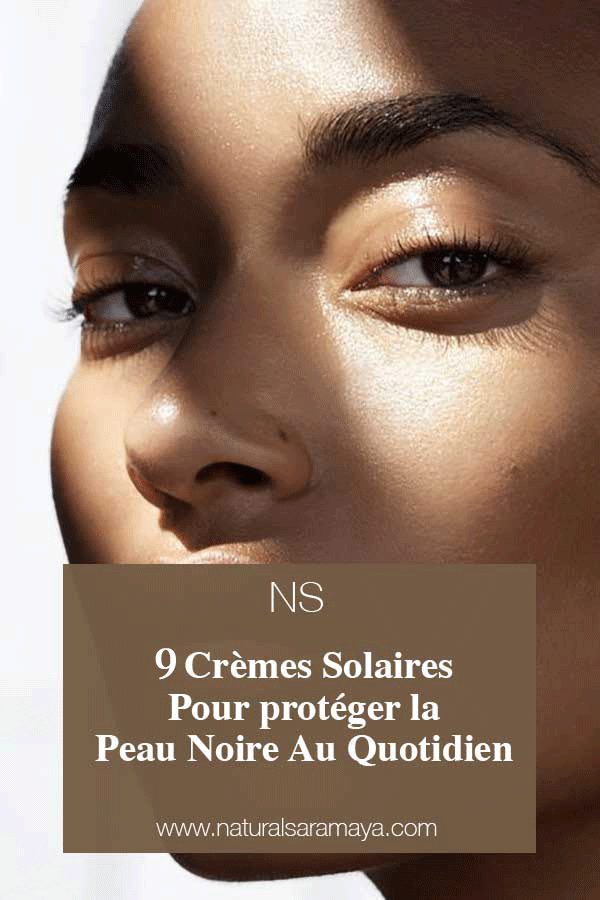 9 Crèmes Solaires Pour Protéger La  Peau Noire Au Quotidien
