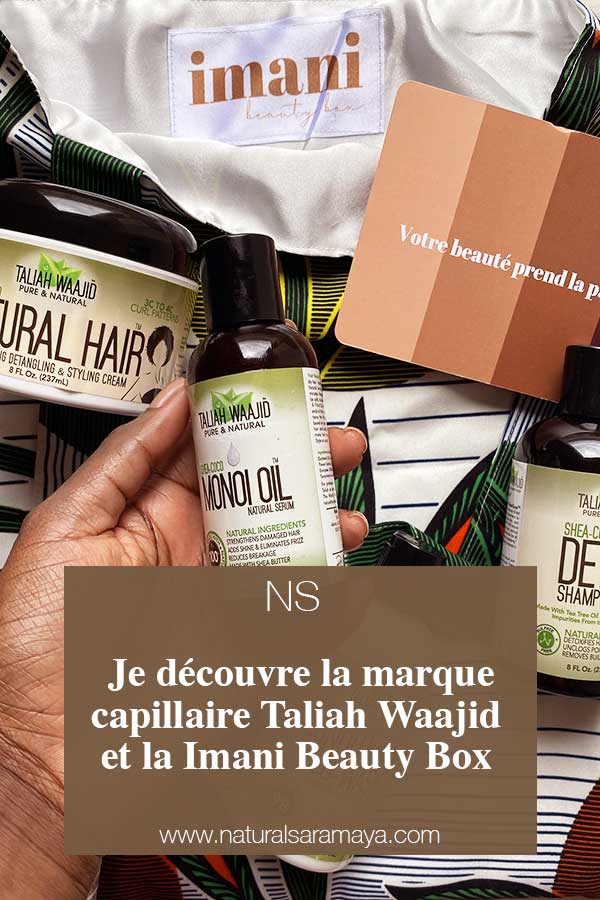 Je découvre la marque capillaire  “Taliah Waajid” et la “Imani Beauty Box”.