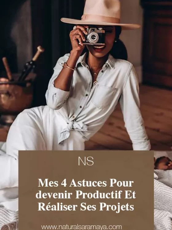 Mes 4 Astuces pour devenir productif et réaliser vos projets.