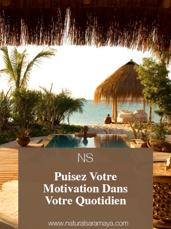Puisez Votre Motivation Dans Votre Quotidien