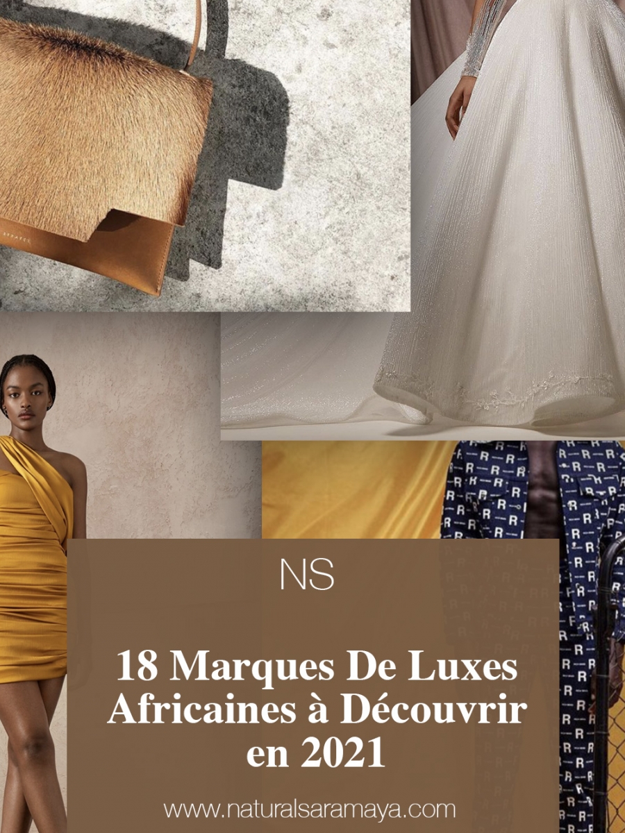 18 Marques De Luxes Africaines à Découvrir en 2021.