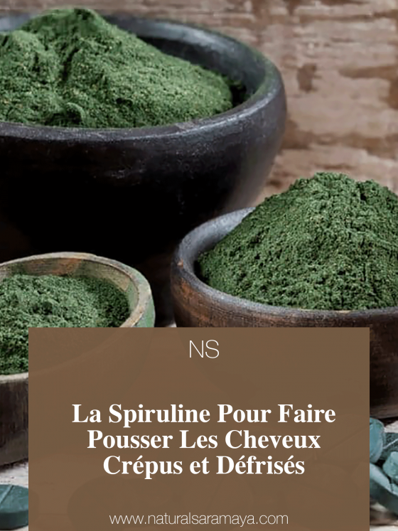 La Spiruline Pour Faire Pousser Les Cheveux Crépus et Défrisés