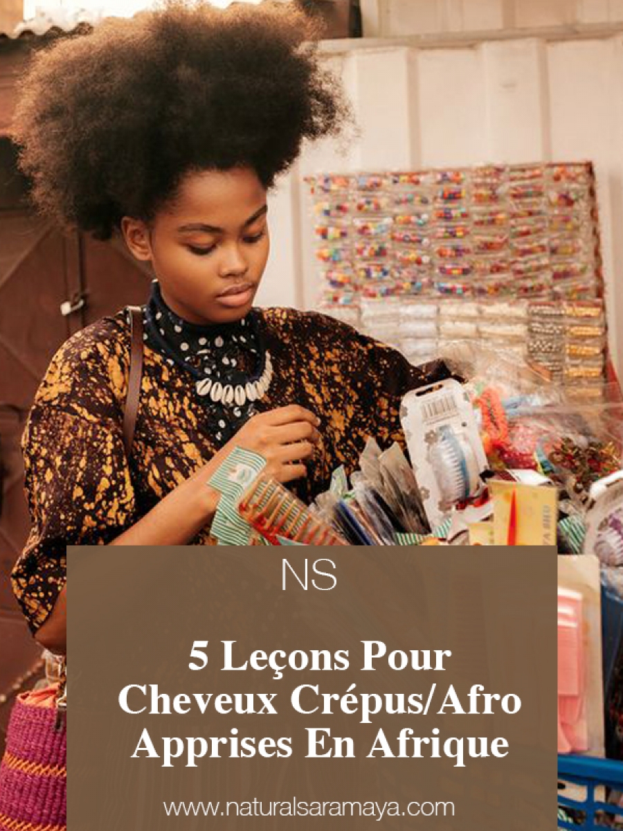 5 Leçons Pour Cheveux Crépus/Afro Apprises En Afrique