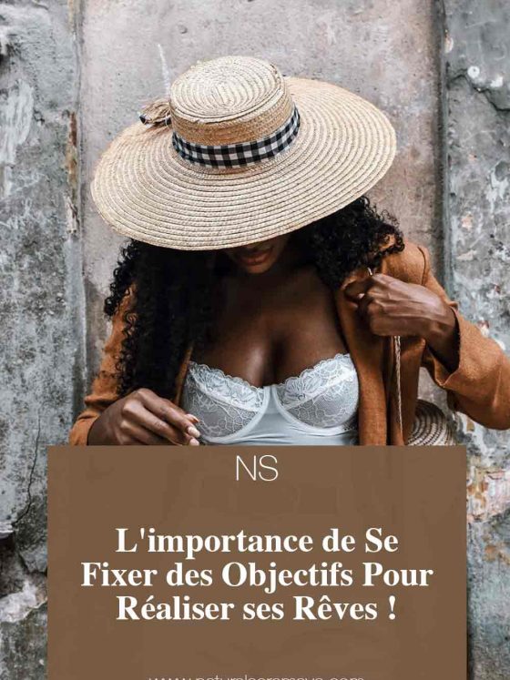 L’importance de Se Fixer des Objectifs pour Réaliser ses Rêves !