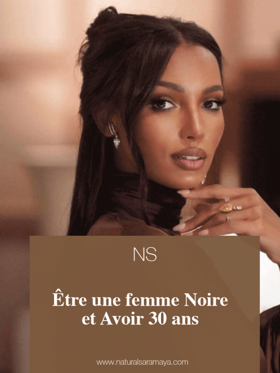 Être une femme Noire                 et Avoir 30 ans