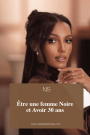 Être une femme Noire                 et Avoir 30 ans
